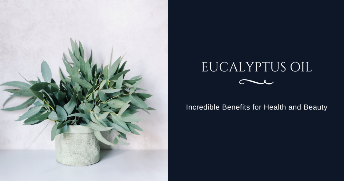 9 Amazing Eucalyptus Oil Benefits - How to Use Eucalyptus Oil